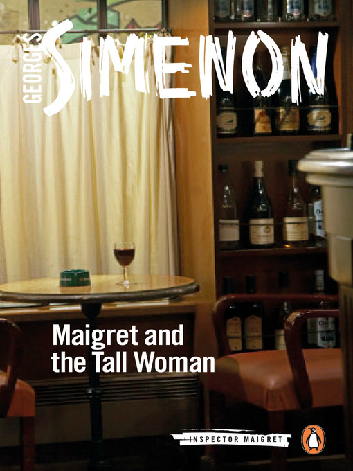 Title details for Maigret and the Tall Woman by Georges Simenon - Wait list
